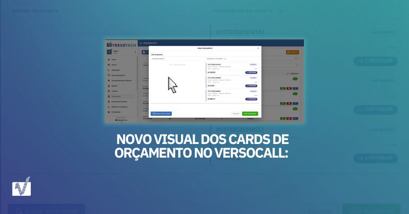 Novo visual dos cards de orçamento no VersoCall: mais clareza para decidir rápido